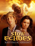 Title: Slow Echoes, Author: Kristina M. Serrano