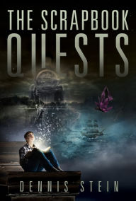 Title: The Scrapbook Quests, Author: Dennis Stein