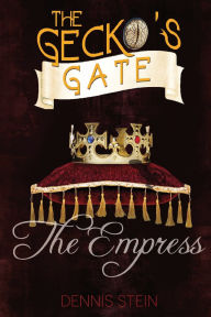 Title: The Gecko's Gate: The Empress, Author: Dennis Stein