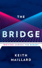 The Bridge: Writing Across the Binary