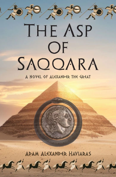 the Asp of Saqqara: A Novel Alexander Great