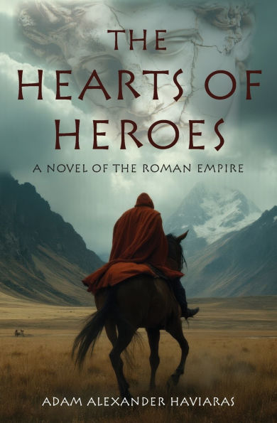 the Hearts of Heroes: A Novel Roman Empire