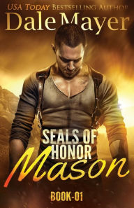 Title: Mason (SEALs of Honor Series #1), Author: Dale Mayer