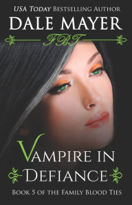 Title: Vampire In Defiance, Author: Dale Mayer