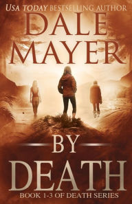 Title: By Death Trilogy: Books 1-3, Author: Dale Mayer