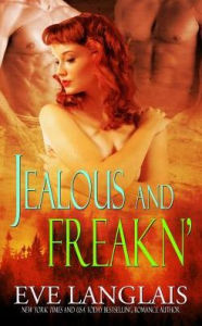 Title: Jealous and Freakn', Author: Eve Langlais