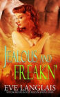 Jealous and Freakn'