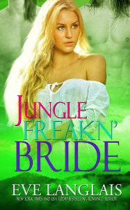 Title: Jungle Freakn' Bride, Author: Eve Langlais