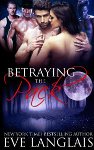 Title: Betraying The Pack, Author: Eve Langlais