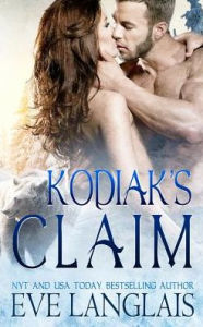 Title: Kodiak's Claim, Author: Eve Langlais