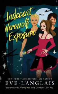 Title: Indecent Werewolf Exposure, Author: Eve Langlais