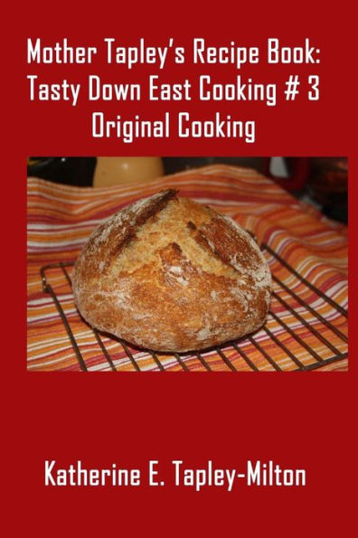 Mother Tapley's Recipe Book: Original Cooking