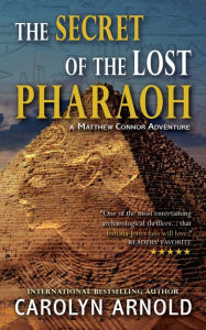 Title: The Secret of the Lost Pharaoh, Author: Carolyn Arnold