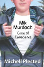 Mik Murdoch: Crisis of Conscience