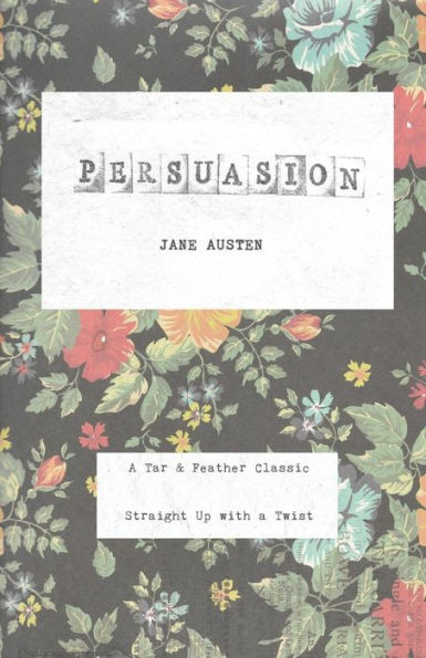 Persuasion: A Tar & Feather Classic, straight up with a twist.