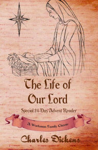 Title: The Life of Our Lord: Special 24-Day Advent Reader, Author: Workman Family Classics