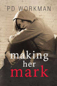 Title: Making Her Mark, Author: P.D. Workman