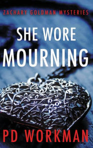 Title: She Wore Mourning, Author: P.D. Workman