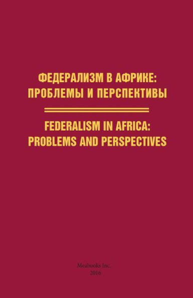 Federalism in Africa. Problems and Perspectives