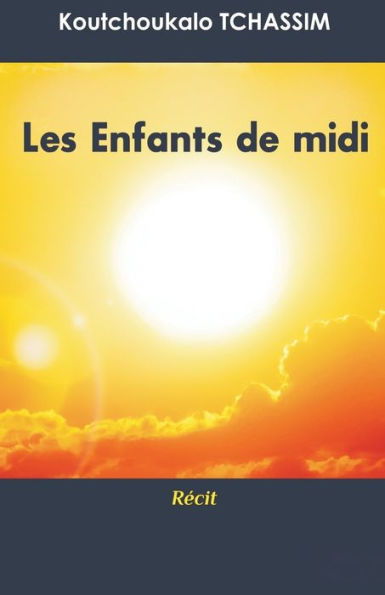 Les enfants du midi: récit