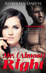 Title: Mr. (Almost) Right, Author: Rowena Dawn