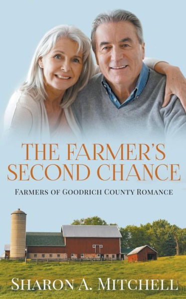 The Farmer's Second Chance - A Later-in-Life Romance