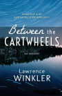 Between the Cartwheels: Orion's Cartwheels Book 2
