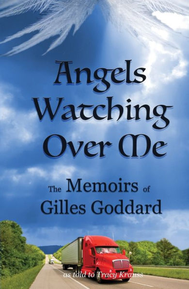 Angels Watching Over Me: The Memoirs of Gilles Goddard