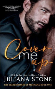 Title: Cover Me Up, Author: Juliana Stone