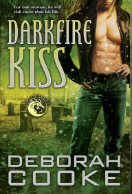 Title: Darkfire Kiss: A Dragonfire Novel, Author: Deborah Cooke