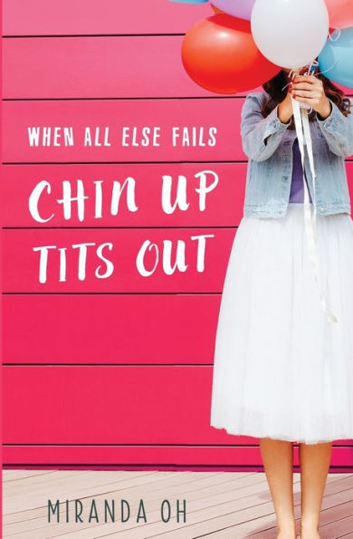 When All Else Fails: Chin Up, Tits Out