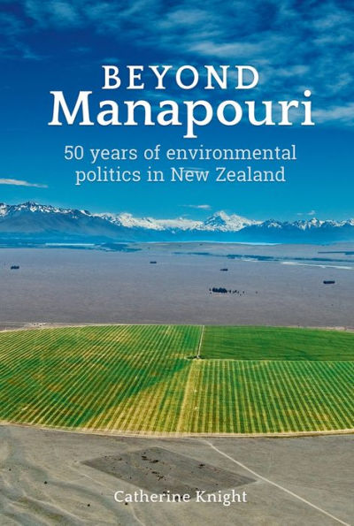 Beyond Manapouri: 50 years of environmental politics in New Zealand