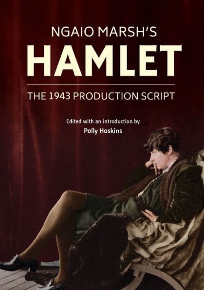Ngaio Marsh's Hamlet: The 1943 production script