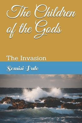 The Children of the Gods: The Invasion