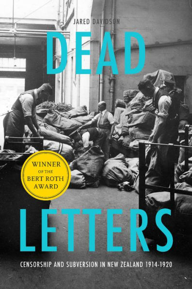 Dead Letters: Censorship and subversion New Zealand 1914-1920