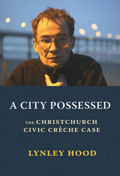 A City Possessed: The Christchurch Civic Creche Case