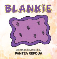 Title: Blankie, Author: Pantea Refoua