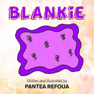 Title: Blankie, Author: Pantea Refoua