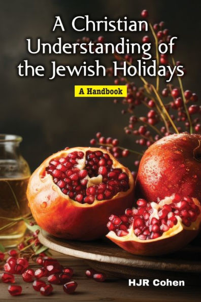 A Christian Understanding of the Jewish Holidays: Handbook