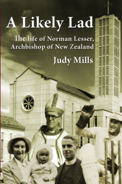 A Likely Lad: The life of Norman Lesser, Archbishop New Zealand