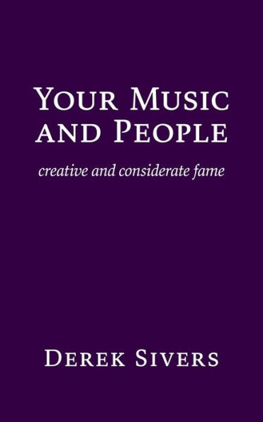 Your Music and People: creative and considerate fame