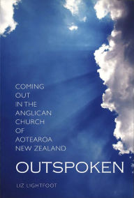 Title: Outspoken: Coming Out in the Anglican Church of Aotearoa, Author: Liz Lightfoot