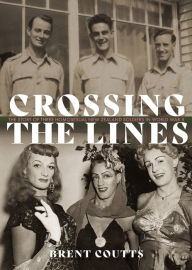 Book downloads for free kindle Crossing the Lines: The story of three homosexual New Zealand soldiers in WWII  English version by Brent Coutts 9781988592381