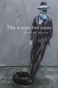 Title: This is your real name, Author: Elizabeth Morton