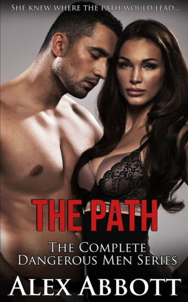The Path: The Complete Dangerous Men Collection