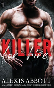 Title: Killer for Hire - A Bad Boy Mafia Romance, Author: Alexis Abbott