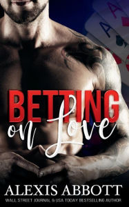 Title: Betting on Love, Author: Alexis Abbott