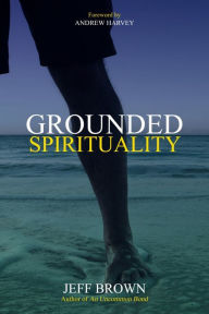 Title: Grounded Spirituality, Author: Jeff Brown