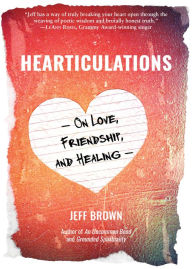 English ebooks pdf free download Hearticulations: On Love, Friendship & Healing PDF CHM English version