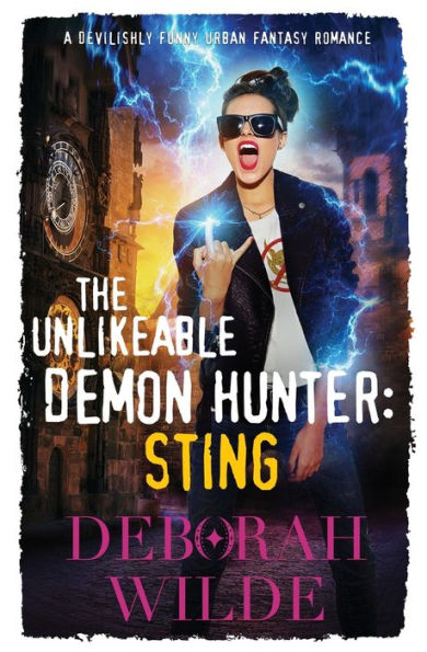 The Unlikeable Demon Hunter: Sting:A Devilishly Funny Urban Fantasy Romance